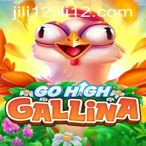 Discover the Thrilling World of GoHighGallina: A Deep Dive into the Game with Jili12